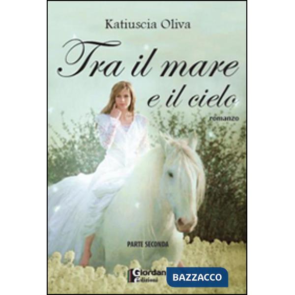 Tra il mare e il cielo. Parte seconda