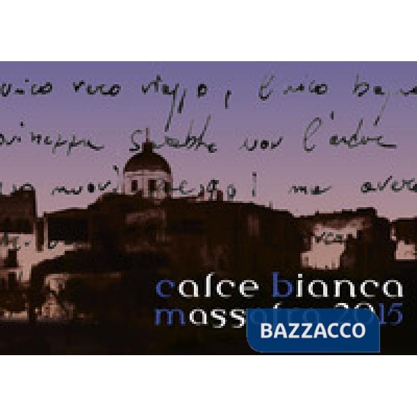 Calce bianca massafra 2015. Rassegna internazionale di scultura. Ediz. illustrata