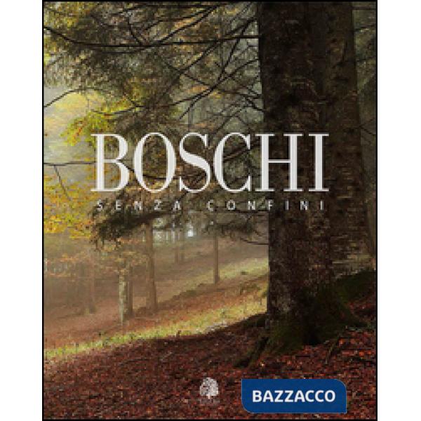 Boschi senza confini. Ediz. italiana e inglese
