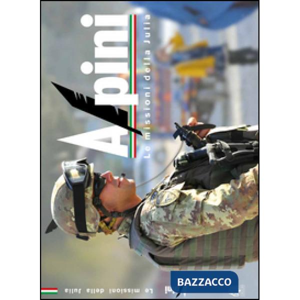 Alpini. Le missioni della Julia