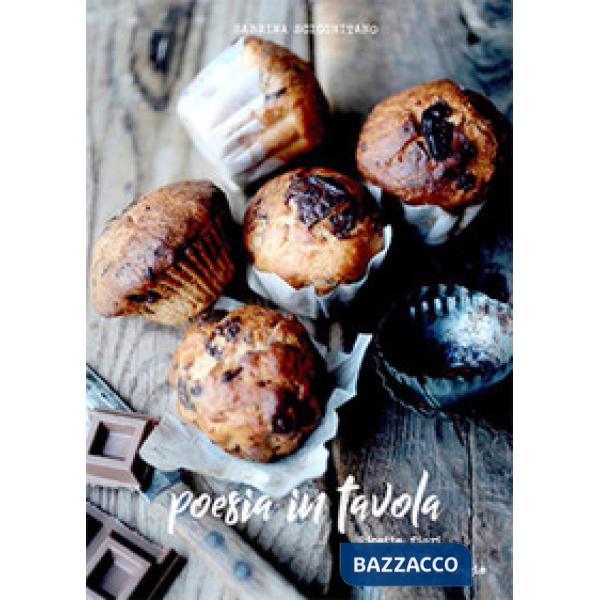 Poesia in tavola. Ricette, fiori e altre piccole magie