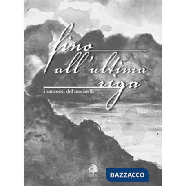 Fino all'ultima riga. I racconti del Marinelli