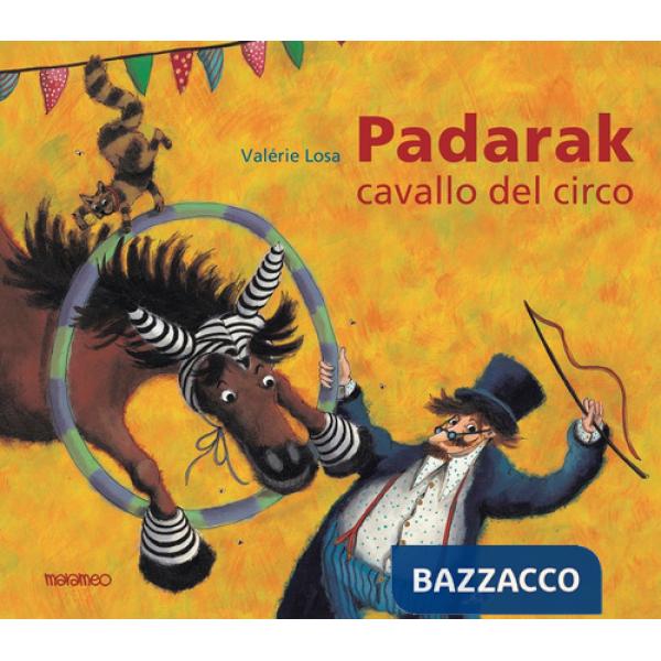 Padarak, cavallo del circo. Ediz. illustrata