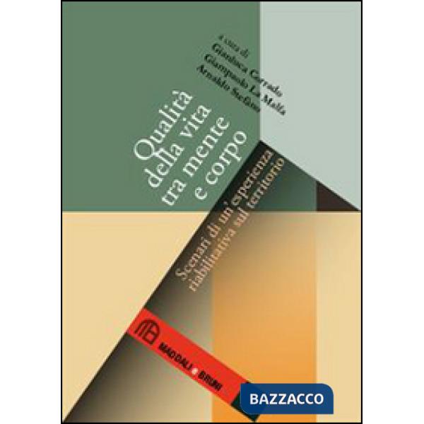 Qualità della vita tra mente e corpo. Scenari di un'esperienza riabilitativa sul