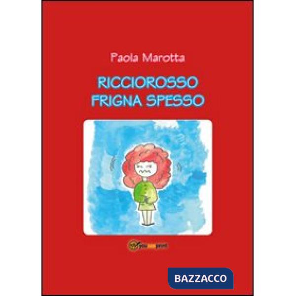 Ricciorosso frigna spesso
