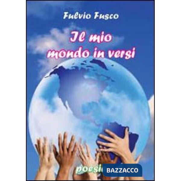 Mio mondo in versi (Il)