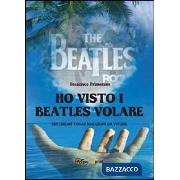 Ho visto i Beatles volare