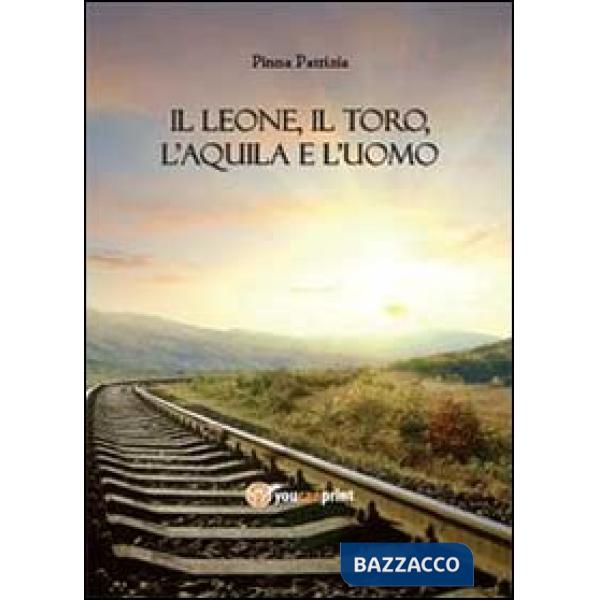 Leone, il toro, l'aquila e l'uomo (Il)
