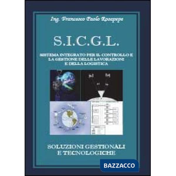 S.I.C.G.L. Sistema integrato per il controllo e la gestione delle lavorazioni e 