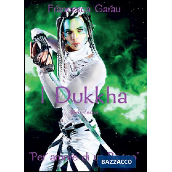 Dukkha. Per amore di un regno (I). Vol. 3