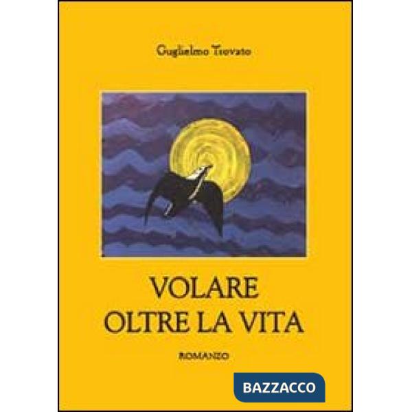 Volare oltre la vita