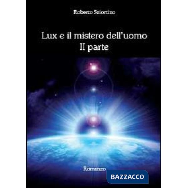 Lux e il mistero dell'uomo. Vol. 2