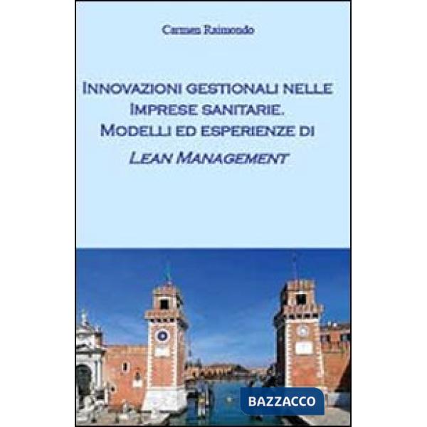Innovazioni gestionali nelle imprese sanitarie. Modelli ed esperienze di lean ma