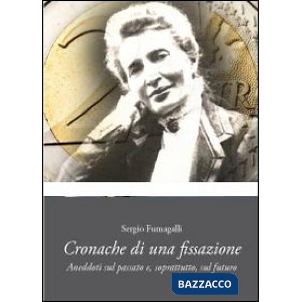 Cronache di una fissazione