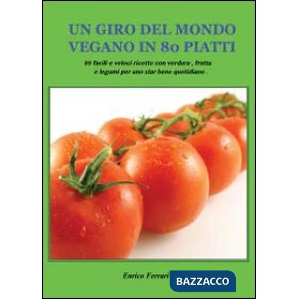 Giro del mondo vegano in 80 piatti (Un)