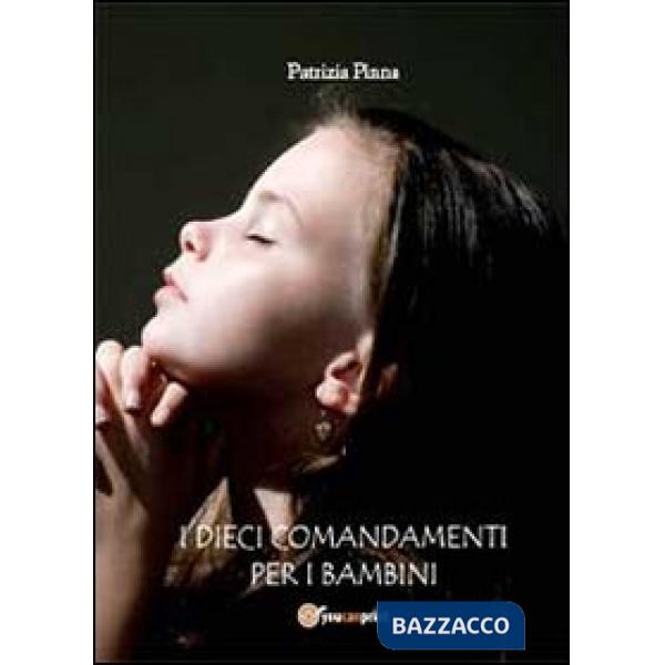 Dieci comandamenti per i bambini (I)