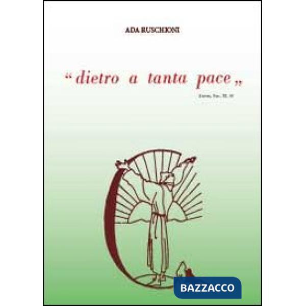 Dietro a tanta pace