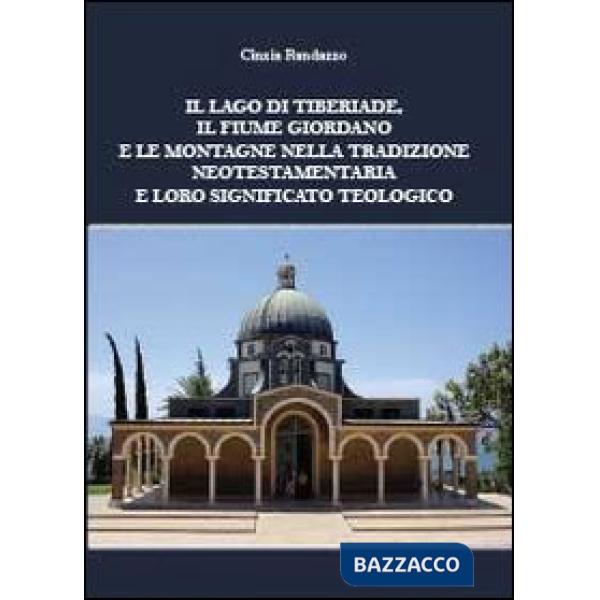 Lago di Tiberiade, il fiume Giordano e le montagne nella tradizione neotestament