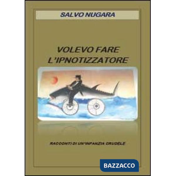 Volevo fare l'ipnotizzatore