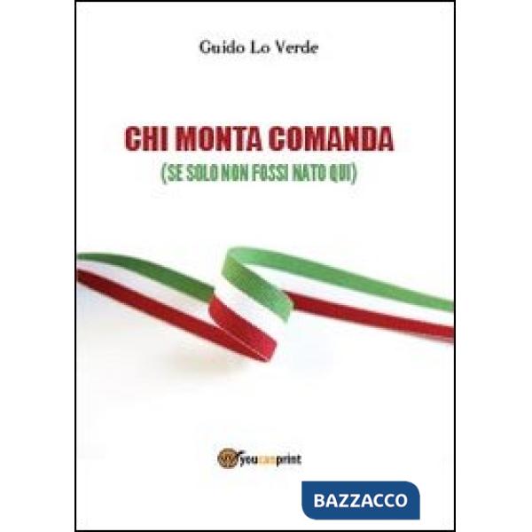 Chi monta comanda (se solo non fossi nato qui)