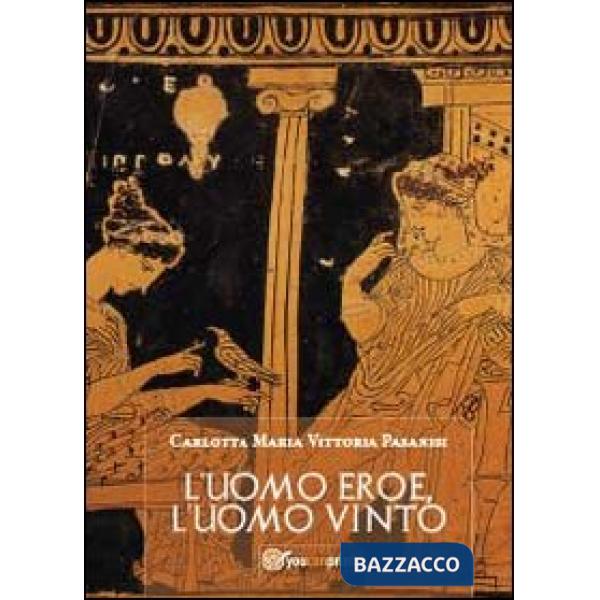 Uomo eroe, l'uomo vinto (L')