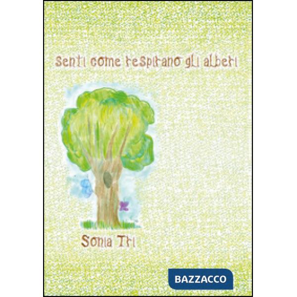 Senti come respirano gli alberi