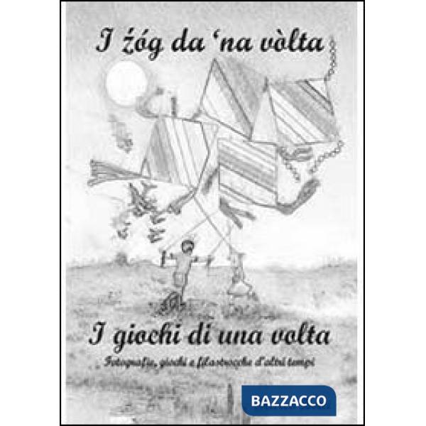 Zóg da 'na vòlta. I giochi di una volta (I)