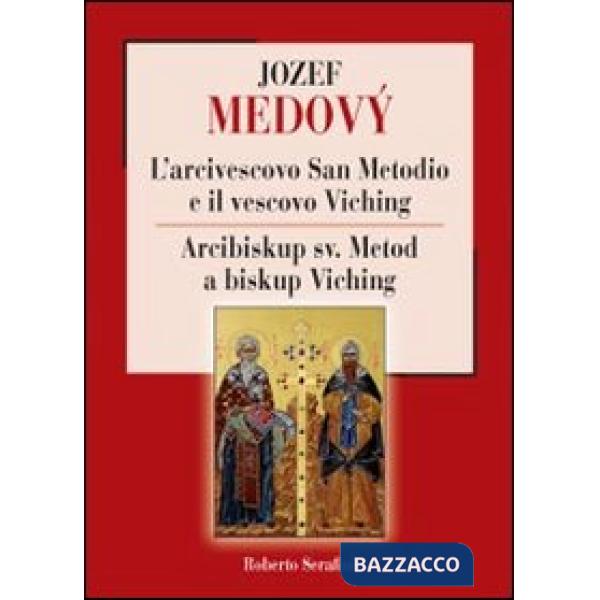 Arcivescovo San Metodio e il vescovo Viching (L')