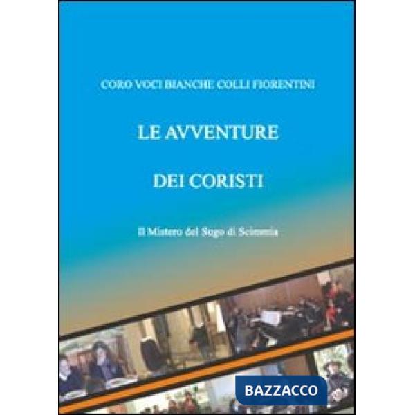 Mistero del sugo di scimmia. Le avventure dei coristi (Il)