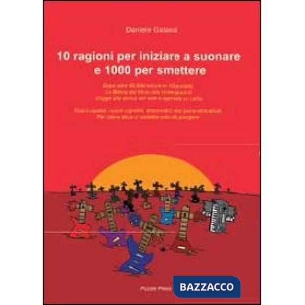 10 ragioni per iniziare a suonare e 1000 per smettere