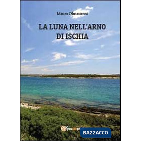 Luna nell'Arno di Ischia (La)
