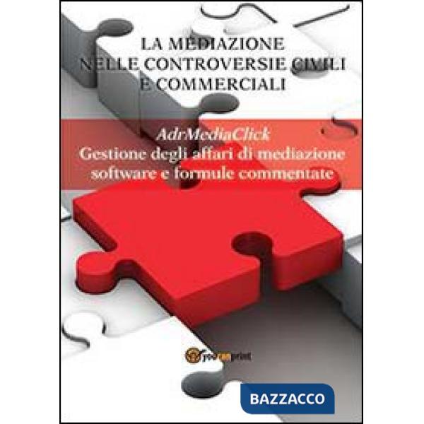 Mediazione nelle controversie civili e commerciali. AdrMediaClick. Gestione degl