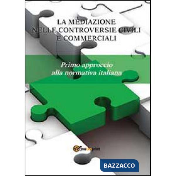 Mediazione nelle controversie civili e commerciali. Primo approccio alla normati
