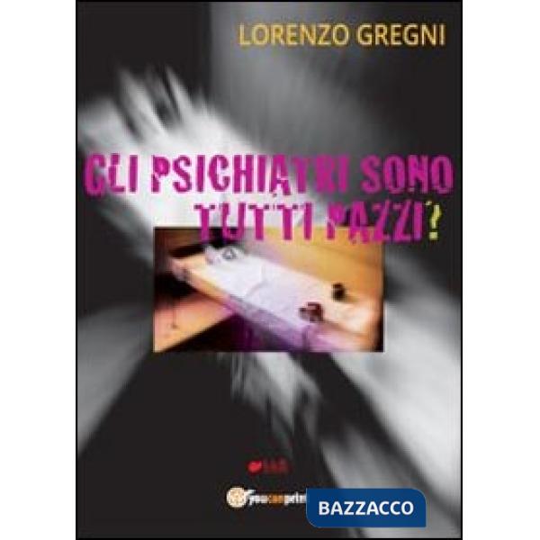 Psichiatri sono tutti pazzi? (Gli)