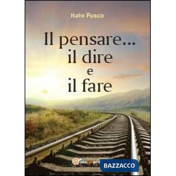 Pensare il dire e il fare (Il)