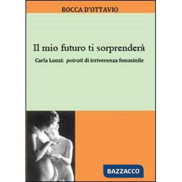 Mio futuro ti sorprenderà (Il)