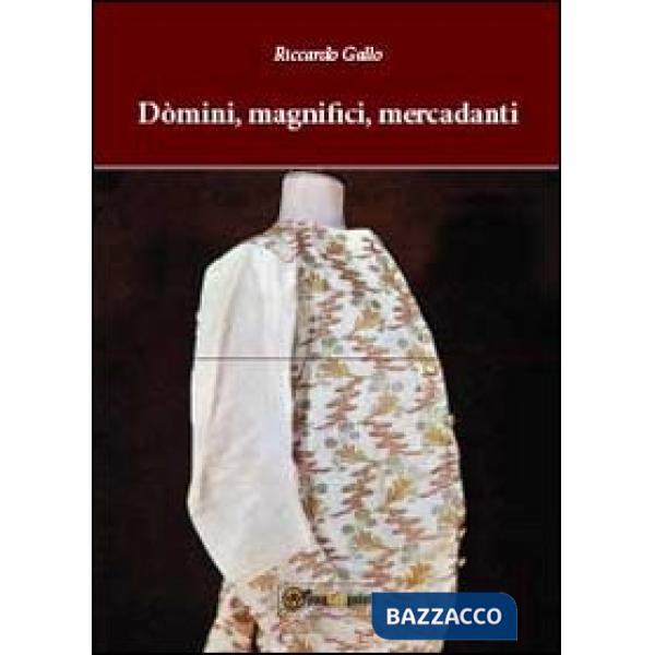 Dòmini, magnifici, mercadanti