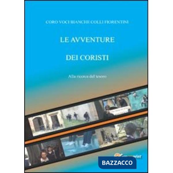 Avventure dei coristi. Alla ricerca del tesoro (Le)