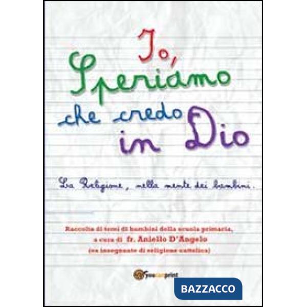 Io, speriamo che credo in Dio