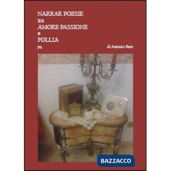 Narrar poesie tra amore passion e follia