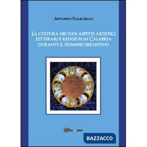 Cultura nei suoi aspetti artistici, letterari e religiosi in Calabria durante il