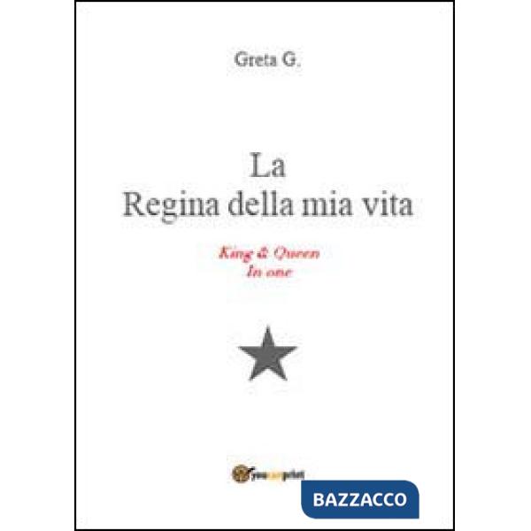 Regina della mia vita (La)