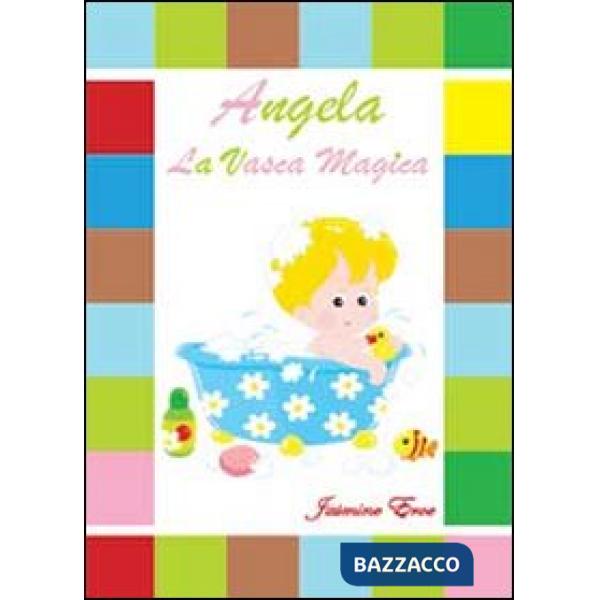 Angela la vasca magica