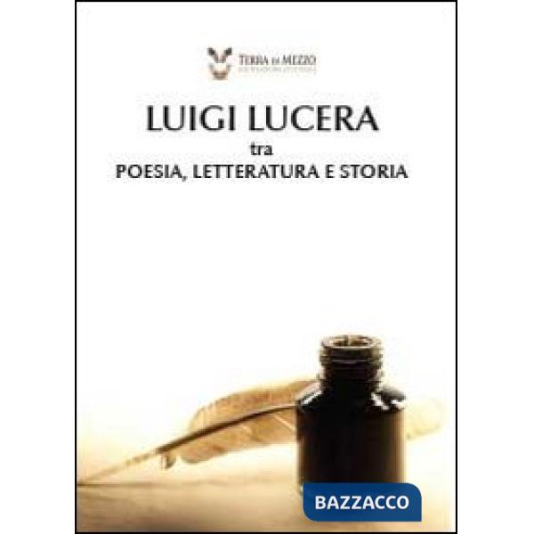 Luigi Lucera tra poesia, letteratura e storia