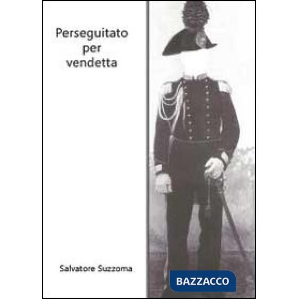 Perseguitato per vendetta