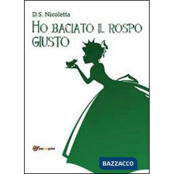 Ho baciato il rospo giusto