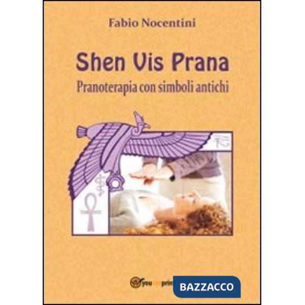 Shen Vis Prana. Pranoterapia con simboli antichi