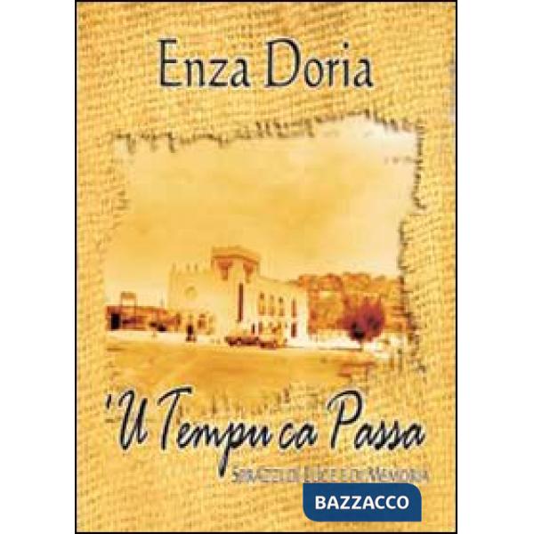 Tempu ca passa. Sprazzi di luce e di memoria (U)