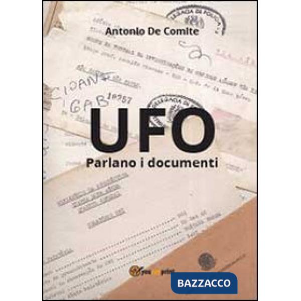 UFO. Parlano i documenti