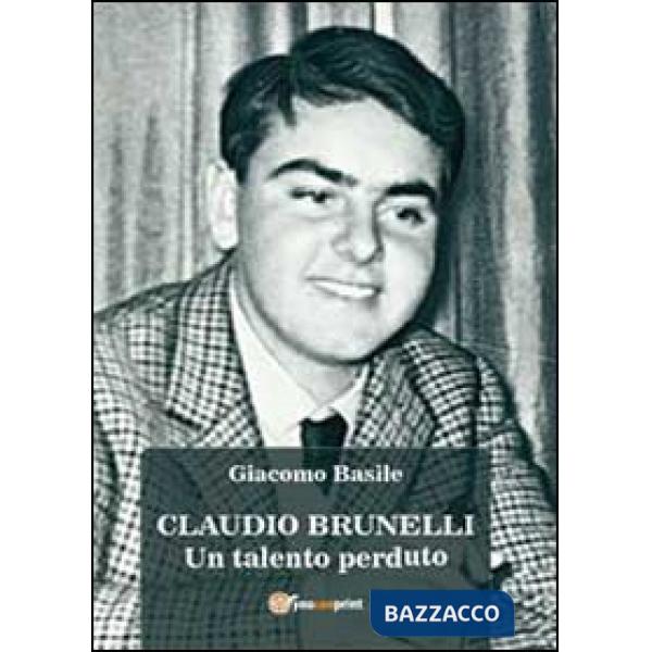 Claudio Brunelli. Un talento perduto